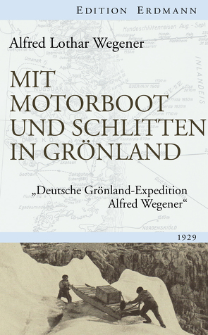 Mit Motorboot und Schlitten in Grönland von Wegener,  Alfred Lothar, Wutzke,  Ulrich