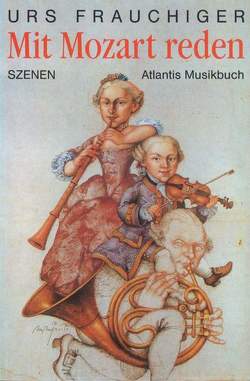 Mit Mozart reden von Frauchiger,  Urs