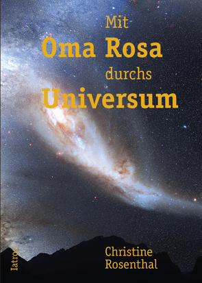 Mit Oma Rosa durchs Universum von Rosenthal,  Christine