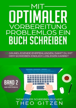 Mit optimaler Vorbereitung problemlos ein Buch schreiben von Gitzen,  Theo