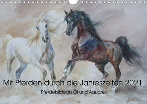 Mit Pferden durch die Jahreszeiten – Pferdebilder in Öl und Aquarell (Wandkalender 2021 DIN A4 quer) von Aniszewski,  Zenon