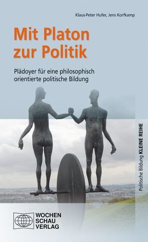 Mit Platon zur Poltitik von Hufer,  Klaus-Peter, Korfkamp,  Jens