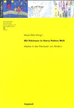 Mit Pokémon in Harry Potters Welt von Götz,  Maya