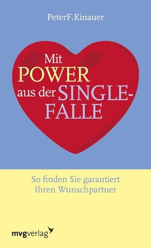 Mit Power aus der Singlefalle von Kinauer,  Peter F.