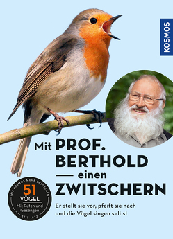 Mit Prof. Berthold einen zwitschern! von Berthold,  Peter