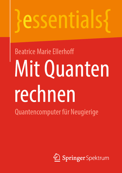 Mit Quanten rechnen von Ellerhoff,  Beatrice Marie