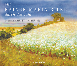 Mit Rainer Maria Rilke durch das Jahr – Sonderausgabe von Berkel,  Christian, Rilke,  Rainer Maria