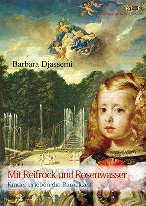Mit Reifrock und Rosenwasser von Djassemi,  Barbara