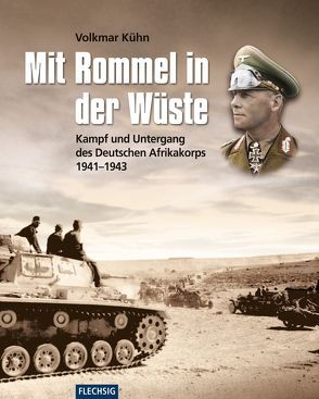 Mit Rommel in der Wüste von Kühn,  Volkmar