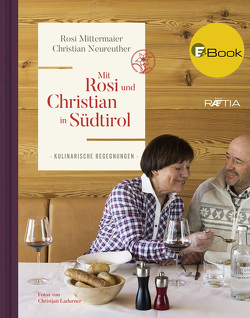 Mit Rosi und Christian in Südtirol von Ladurner,  Christjan, Mittermaier,  Rosi, Neureuther,  Christian