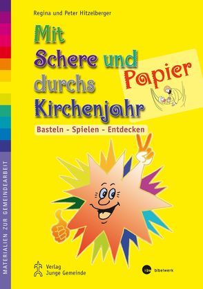 Mit Schere und Papier durchs Kirchenjahr von Hitzelberger,  Peter, Hitzelberger,  Regina