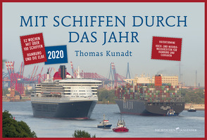 Mit Schiffen durch das Jahr – Hamburg und die Elbe von Kunadt,  Thomas