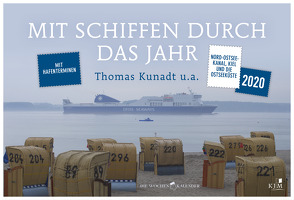 Mit Schiffen durch das Jahr – Nord-Ostsee-Kanal, Kiel und die Ostseeküste von Kunadt,  Thomas