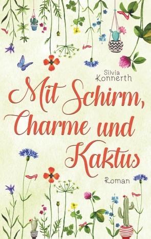 Mit Schirm, Charme und Kaktus von Konnerth,  Silvia