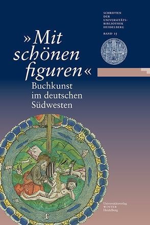 ‚Mit schönen figuren‘. Buchkunst im deutschen Südwesten von Effinger,  Maria, Krenn,  Margit, Losert,  Kerstin, Metzger,  Wolfgang, Zimmermann,  Karin