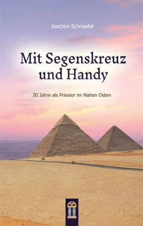 Mit Segenskreuz und Handy von Schroedel,  Joachim