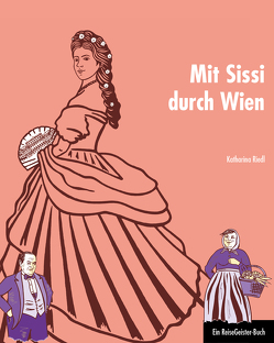 Mit Sissi durch Wien von Dalley,  Susanne, Riedl,  Katharina
