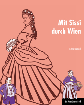 Mit Sissi durch Wien von Dalley,  Susanne, Riedl,  Katharina