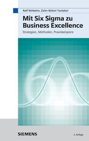 Mit Six Sigma zu Business Excellence von Rehbehn,  Rolf, Yurdakul,  Zafer Bülent