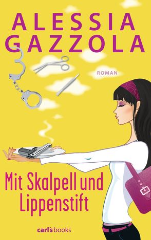 Mit Skalpell und Lippenstift von Gazzola,  Alessia, Spatz,  Sylvia