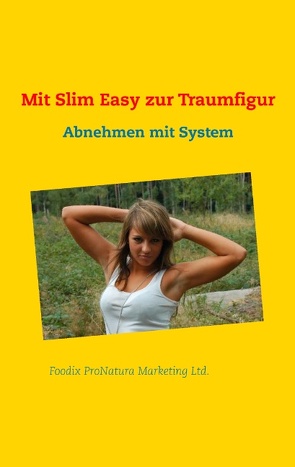 Mit Slim Easy zur Traumfigur von Marketing Ltd.,  Foodix ProNatura