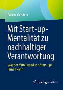 Mit Start-up-Mentalität zu nachhaltiger Verantwortung von Genders,  Sascha