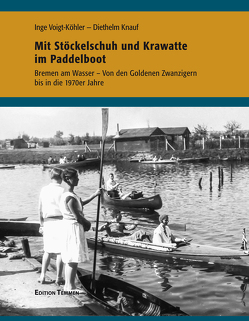 Mit Stöckelschuh und Krawatte im Paddelboot von Knauf,  Diethelm, Voigt-Köhler,  Inge