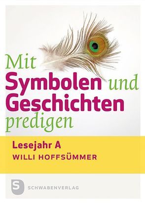 Mit Symbolen und Geschichten predigen von Hoffsümmer,  Willi