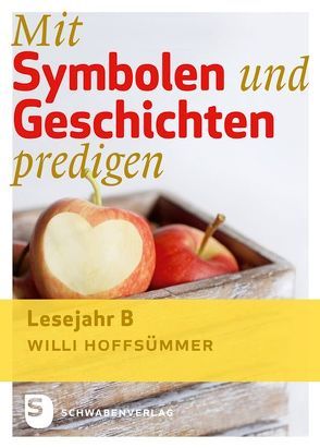 Mit Symbolen und Geschichten predigen von Hoffsümmer,  Willi