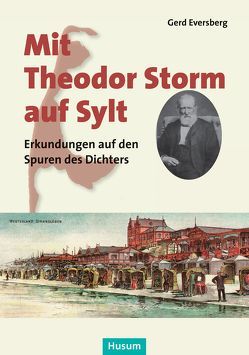 Mit Theodor Storm auf Sylt von Eversberg,  Gerd