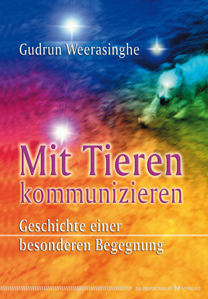 Mit Tieren kommunizieren von Weerasinghe,  Gudrun