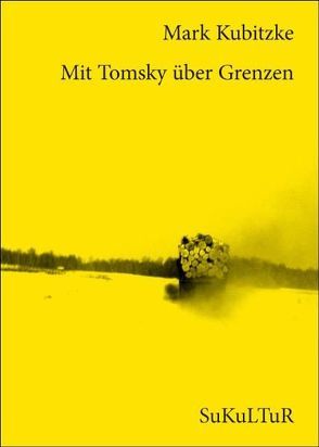 Mit Tomsky über Grenzen von Kubitzke,  Mark, Ziegler,  Ulf Erdmann