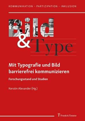 Mit Typografie und Bild barrierefrei kommunizieren von Alexander,  Kerstin