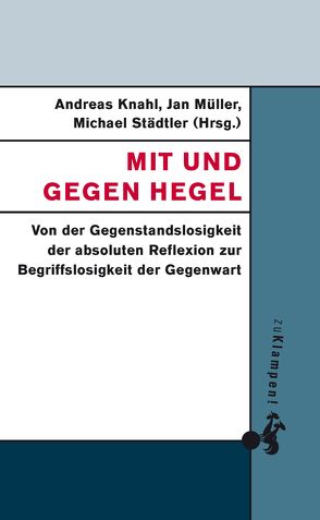 Mit und gegen Hegel von Knahl,  Andreas, Müller,  Jan, Städtler,  Michael