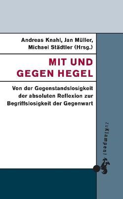 Mit und gegen Hegel von Bensch,  Hans G, Bulthaup,  Peter, Knahl,  Andreas, Mensching,  Günther, Müller,  Jan, Städtler,  Michael