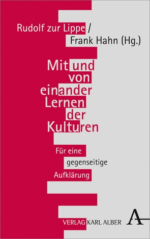 Mit und von einander Lernen der Kulturen von Hahn,  Frank, Lippe,  Rudolf zur