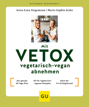 Mit VETOX vegetarisch-vegan abnehmen von Jesko,  Marie-Sophie, Stegemann,  Anna Lena