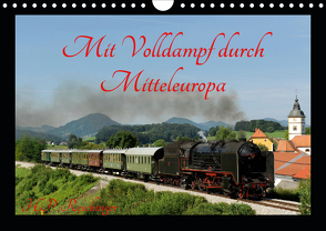Mit Volldampf durch Mitteleuropa (Wandkalender 2021 DIN A4 quer) von Reschinger,  H.P.