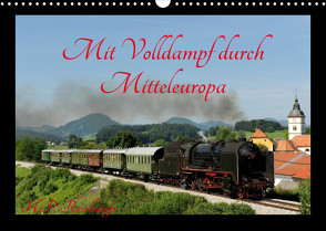 Mit Volldampf durch Mitteleuropa (Wandkalender 2023 DIN A3 quer) von Reschinger,  H.P.