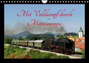 Mit Volldampf durch Mitteleuropa (Wandkalender 2023 DIN A4 quer) von Reschinger,  H.P.