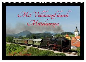 Mit Volldampf durch Mitteleuropa (Wandkalender 2024 DIN A2 quer), CALVENDO Monatskalender von Reschinger,  H.P.