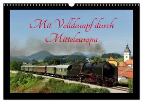 Mit Volldampf durch Mitteleuropa (Wandkalender 2024 DIN A3 quer), CALVENDO Monatskalender von Reschinger,  H.P.