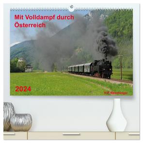 Mit Volldampf durch Österreich (hochwertiger Premium Wandkalender 2024 DIN A2 quer), Kunstdruck in Hochglanz von Reschinger,  H.P.