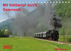 Mit Volldampf durch Österreich (Tischkalender 2022 DIN A5 quer) von Reschinger,  H.P.