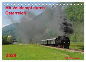 Mit Volldampf durch Österreich (Tischkalender 2024 DIN A5 quer), CALVENDO Monatskalender von Reschinger,  H.P.