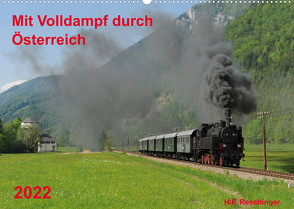 Mit Volldampf durch Österreich (Wandkalender 2022 DIN A2 quer) von Reschinger,  H.P.