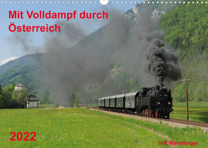 Mit Volldampf durch Österreich (Wandkalender 2022 DIN A3 quer) von Reschinger,  H.P.