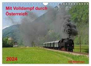 Mit Volldampf durch Österreich (Wandkalender 2024 DIN A4 quer), CALVENDO Monatskalender von Reschinger,  H.P.