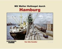 Mit Walter Hollnagel durch Hamburg von Kandler,  Udo