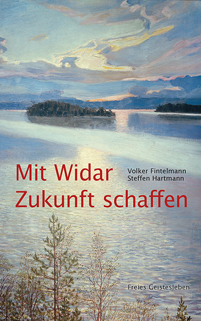 Mit Widar Zukunft schaffen von Fintelmann,  Volker, Hartmann,  Steffen